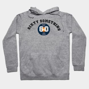 60 Something for boys Hoodie